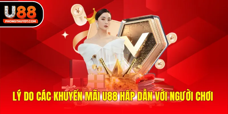 Lý do các khuyến mãi U88 hấp dẫn với người chơi