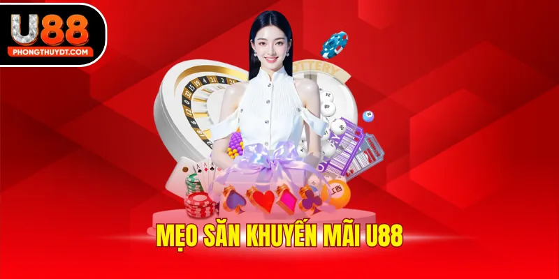 Mẹo Săn Khuyến Mãi U88 Kiếm Tiền Vốn Khủng Để Cá Cược