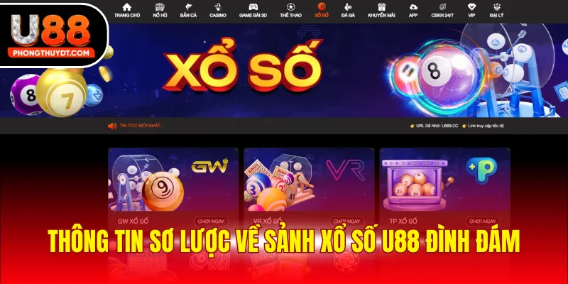 Thông tin sơ lược về sảnh xổ số U88 đình đám