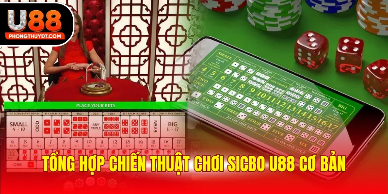 Tổng hợp chiến thuật chơi Sicbo U88 cơ bản